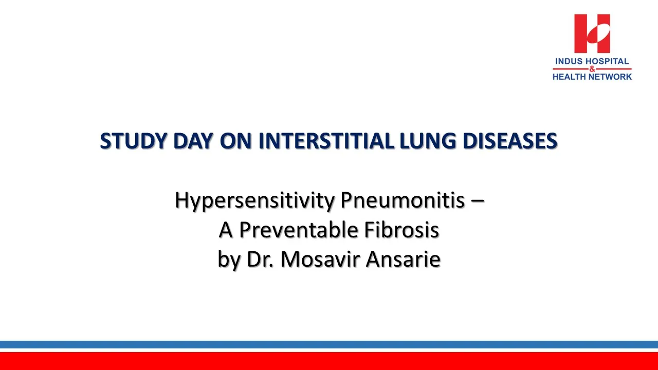 Hypersensitivity pneumonitis A Preventable Fibrosis by Dr. Mosavir Ansarie