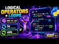 Learn Python Logical Operators For Loop While Loop in One