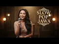 Kumpulan Slow Pop Jawa Terbaru 2025 | Cover Full Album Akustik Viral!