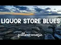Lagu Liquor Store Blues - Bruno Mars (Lyrics) 🎵