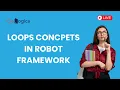 Robot Framework Tutorial Mastering Collections Loops for Efficient Test Automation GoLogica