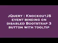 jQuery KnockoutJS event binding on disabled Bootstrap 3 button with tooltip