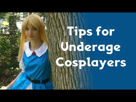 Download MP3 5 Tips for Underage Cosplayers | Cosplay Tips