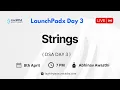 Strings DSA Day 3 LaunchPadx Day 3 crackDSA Abhinav Awasthi