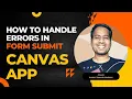 Form Submit Error handling in Canvas App Power Apps