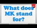 What is the full form of MK