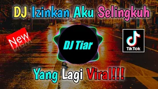 dj izin kan aku untuk selingkuh remix viral tiktok terbaru full bass