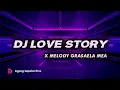 Download Lagu DJ LOVE STORY X MELODY GRASAELA MEA BREAKBEAT