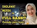 Lagu Sholawat merdu full bass pembuka pintu rejeki! @PejuangKonten-e9o 