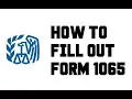 How to fill out Form 1065 - U S Return of Partnership Income