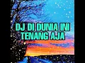 Download Lagu dj didunia tenanag aja yang kalian cari #lagu