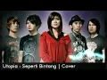 Download Lagu Utopia - Seperti Bintang (Cover) with Lirik Lagu