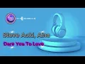 Steve Aoki - Dare You To Love feat. Alna [Audio]