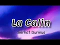 Download Lagu Serhat Durmus-La Calin song( English Translation) lyrics