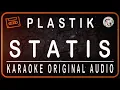 Download Lagu PLASTIK - STATIS - KARAOKE ORIGINAL AUDIO