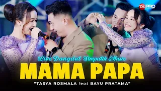 mama papa tasya rosmala feat bayu pratama live dangdut simpatik music 