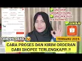 CARA MUDAH MEMPROSES DAN KIRIM ORDERAN DI SHOPEE TERLENGKAP 2025