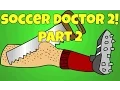 Download Lagu Lets Play | Soccer Doctor 2 Part 2 | I CAN DO EVERYTHING!