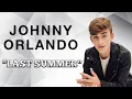 JOHNNY ORLANDO - LAST SUMMER (lyrics)
