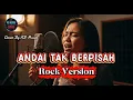 ANDAI TAK BERPISAH (Cover Rock) - Powerfull Rock Version!!