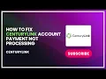How to Fix CenturyLink Account Payment Not Processing