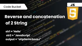 Reverse and Concatenation of 2 Strings in Javascript Coding Interview Questions
