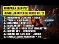 Lagu DJ NOSTALGIA POP TAHUN 2000 VOL 21 COVER DJ REMIX 