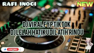 Download DJ LELAH HATIKU DILATIH RINDU||DJ RAFI INOCI TERBARU MP3