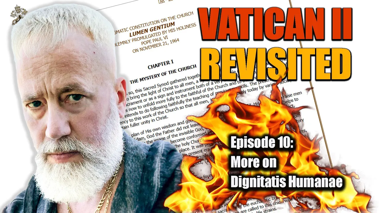 Vatican II Revisited - More on Dignitatis Humanae