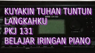ku yakin tuhan tuntun langkahku pkj 131 belajar mengiringi lagu pkj 131