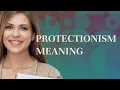 Protectionism meaning of Protectionism