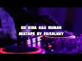 Lagu DJ KU KIRA KAU RUMAH VIRAL - DJ FAISALHKY