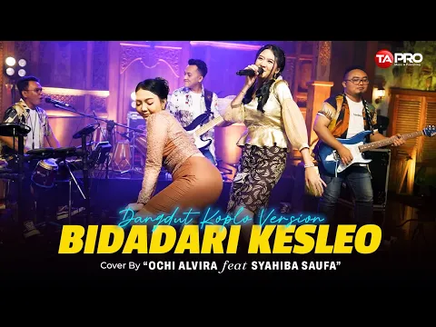 Download MP3 Ochi Alvira Ft. Syahiba Saufa - Bidadari Kesleo ( Dangdut Koplo Version )