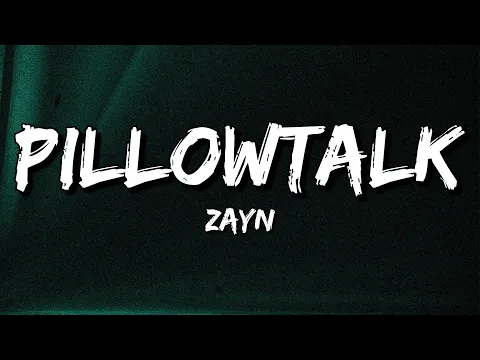 Video Thumbnail: ZAYN - PILLOWTALK (Lyrics)