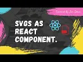 Import SVGs as React Components How to code Tutorial