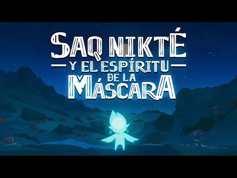 Saq Nikté y el Espíritu de la Mascara - Trailer