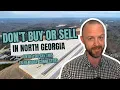 DON T Buy or Sell in North GA Until You See This Blue Ridge Connector Moving to North Georgia