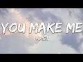 Avicii - You Make Me (Lyrics)
