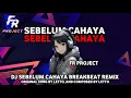 Download Lagu DJ SEBELUM CAHAYA BREAKBEAT REMIX TERBARU FULL BEAT