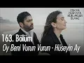 Download Lagu Oy beni vurun vurun - Hüseyin Ay - Eşkıya Dünyaya Hükümdar Olmaz 163. Bölüm