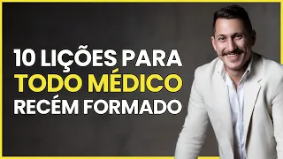 10 Lições para Médicos Recém Formados