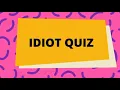 Idiot Test - 90 people will fail Idiot Quiz Intelligence Test Intelligence Quiz