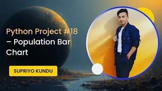 Python Project - Population Bar Chart Learn Python Step by Step Python Mini Project Series