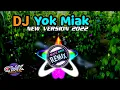 DJ YOK MIAK / LAGU YO MIAK VERSI DJ REMIX NEW 2022 ] By MazZ BasS