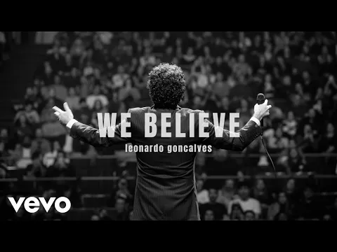 Download MP3 Leonardo Gonçalves - We Believe (Clipe Oficial)