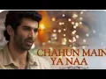 Download Lagu Chahun main ya Naa - Palak muchhal Arijit Singh 