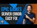 Epic Games Server Error Easy Fix Guide