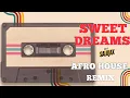 Download Lagu SWEET DREAMS - La Bouche - AFRO HOUSE REMIX