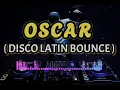 Lagu OSCAR VIRAL REMIX - DISCO LATIN BOUNCE - SOLID PANG SAYAWAN - 135 BPM