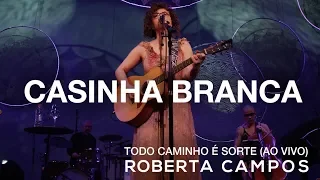 Roberta Campos - Casinha Branca (Ao Vivo) (DVD)